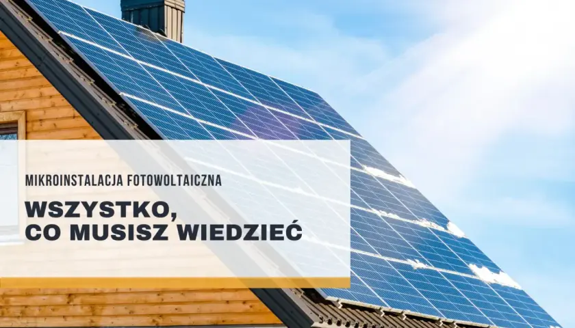 Panele fotowoltaiczne na dachu domu. Mikroinstalacja, która zapewnia czystą energię. Dowiedz się wszystkiego o fotowoltaice.
